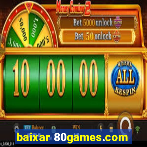 baixar 80games.com