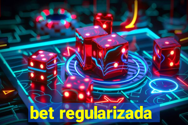 bet regularizada