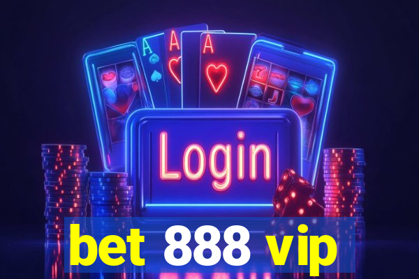 bet 888 vip