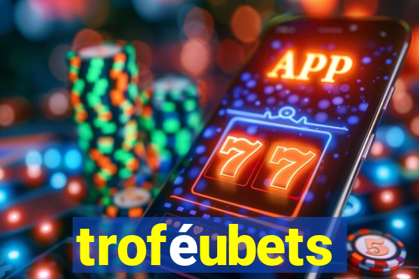 troféubets