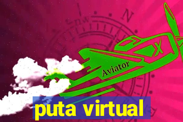 puta virtual