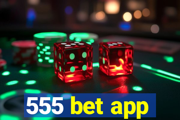 555 bet app