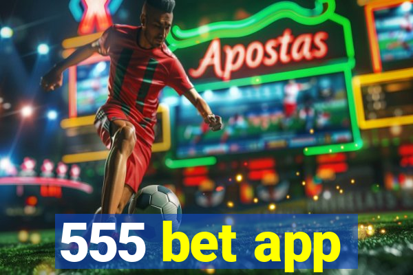 555 bet app