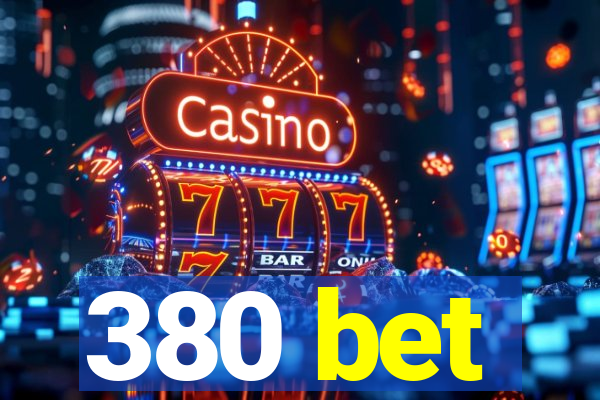 380 bet