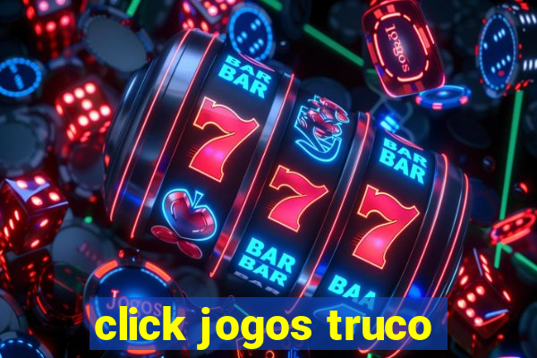 click jogos truco