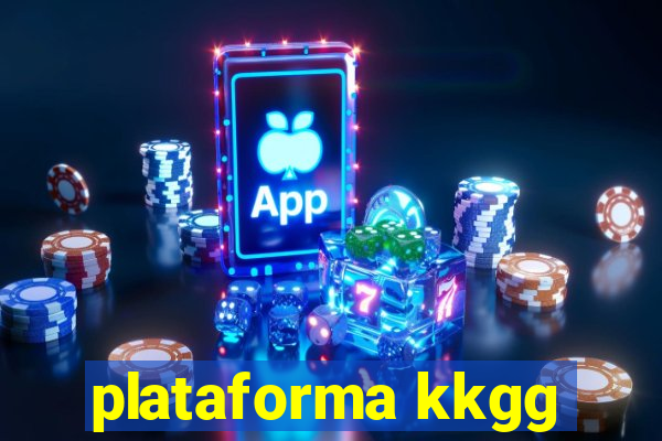 plataforma kkgg