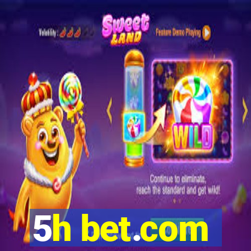 5h bet.com