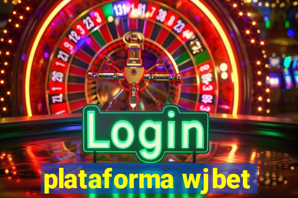 plataforma wjbet