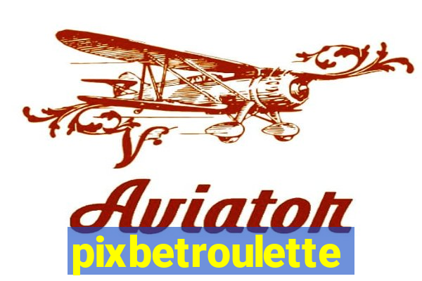 pixbetroulette