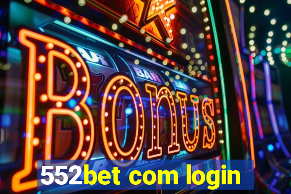 552bet com login