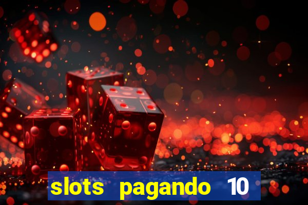 slots pagando 10 no cadastro