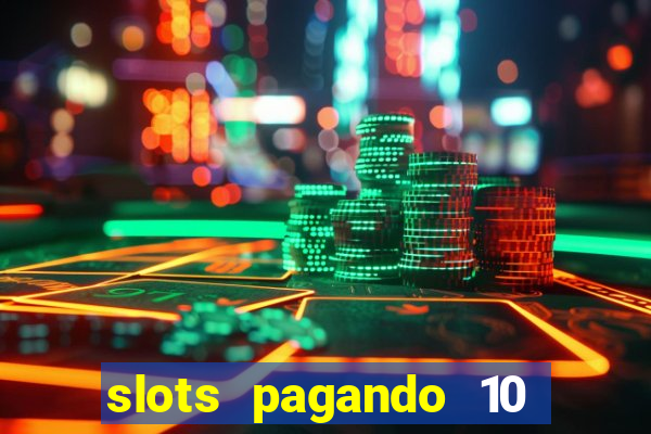 slots pagando 10 no cadastro