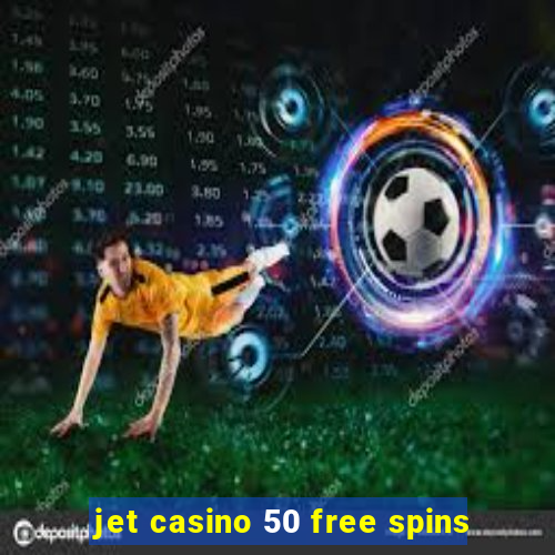 jet casino 50 free spins