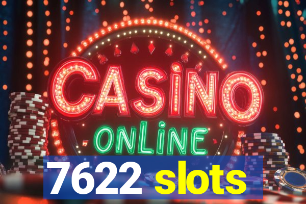 7622 slots