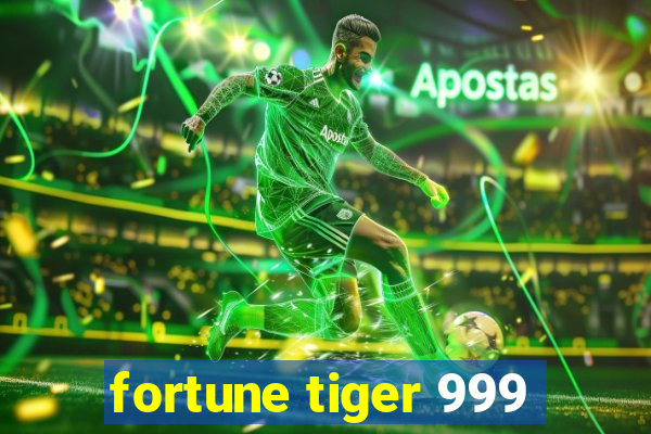 fortune tiger 999