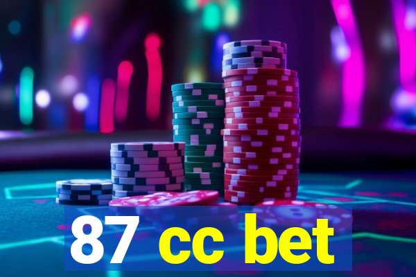 87 cc bet