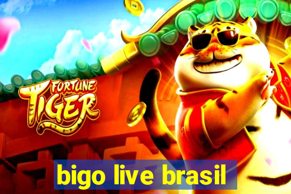 bigo live brasil