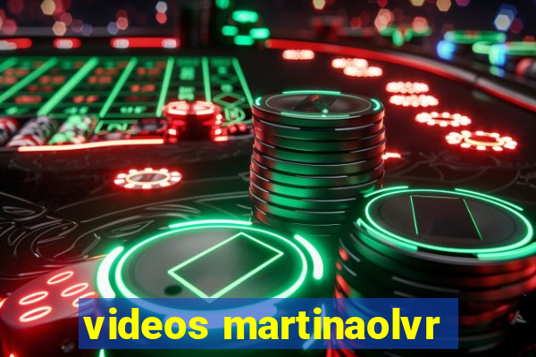 videos martinaolvr