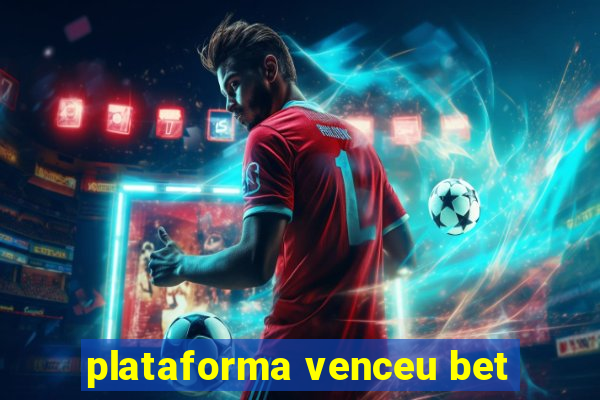 plataforma venceu bet