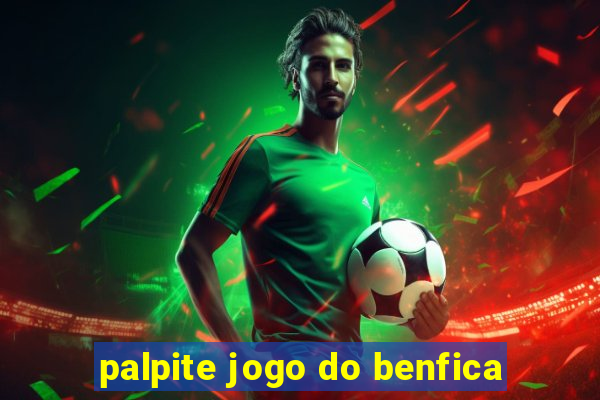 palpite jogo do benfica