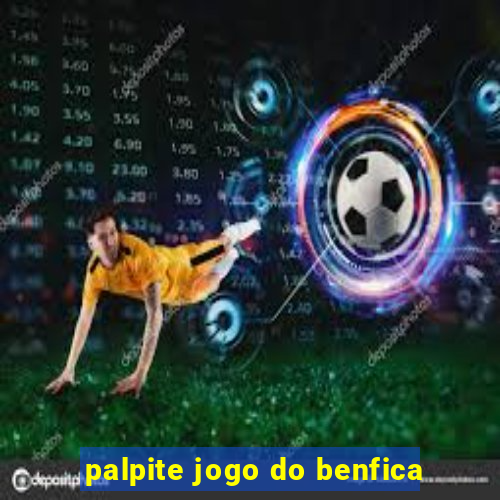 palpite jogo do benfica