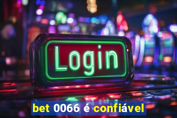 bet 0066 é confiável