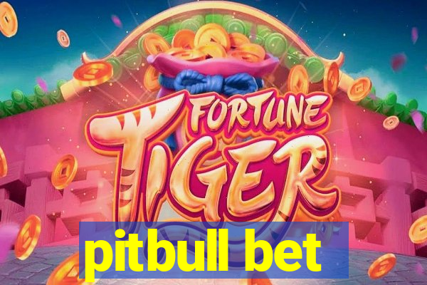 pitbull bet