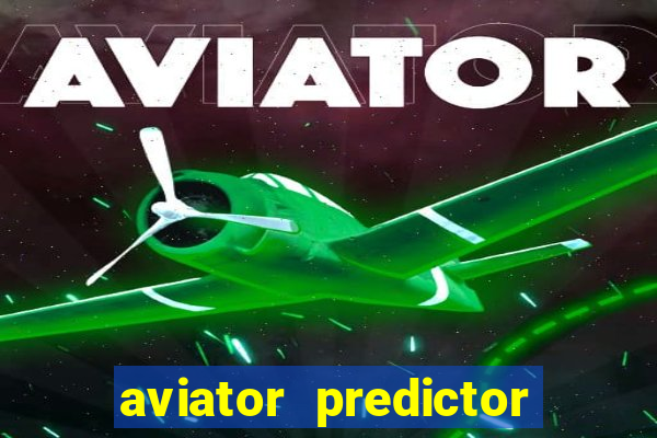 aviator predictor v4.0 activation code free