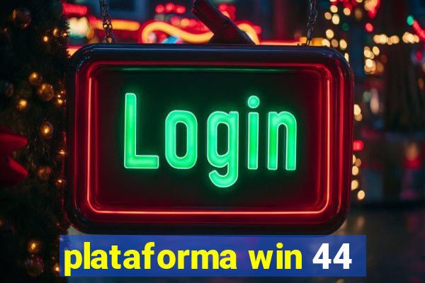 plataforma win 44