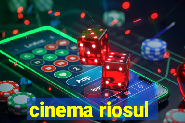 cinema riosul