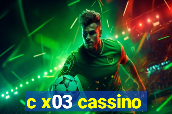 c x03 cassino