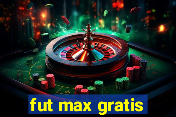 fut max gratis