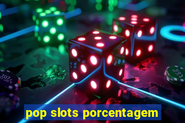 pop slots porcentagem