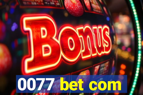 0077 bet com