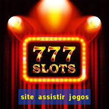 site assistir jogos de futebol