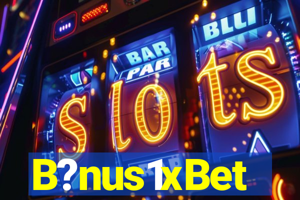 B?nus1xBet