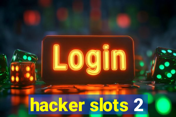 hacker slots 2