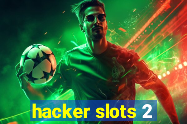 hacker slots 2