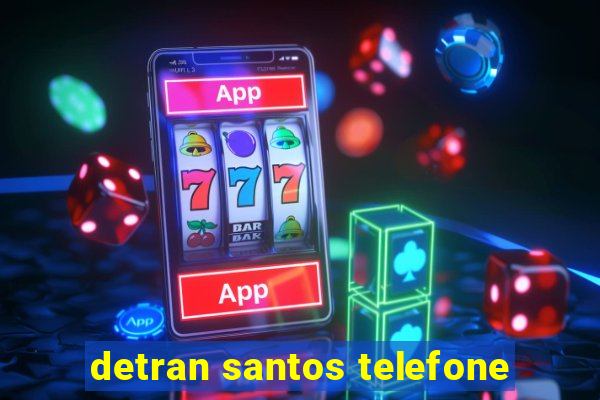 detran santos telefone