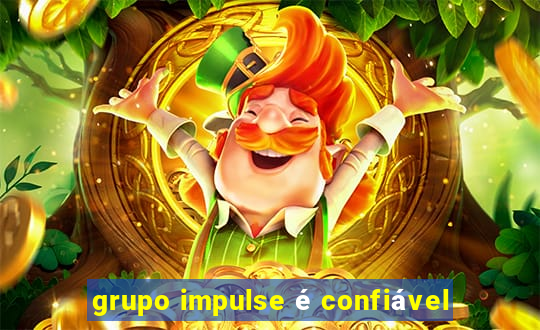 grupo impulse é confiável