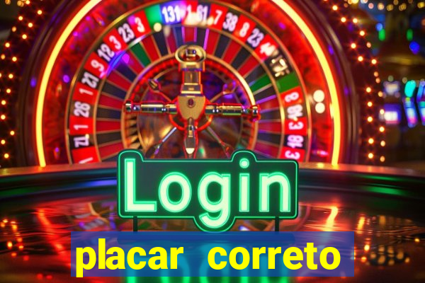 placar correto jogos de hoje