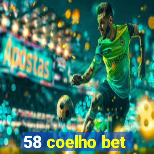 58 coelho bet