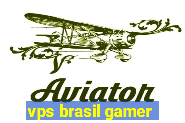 vps brasil gamer