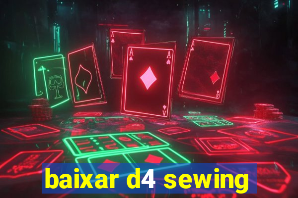 baixar d4 sewing