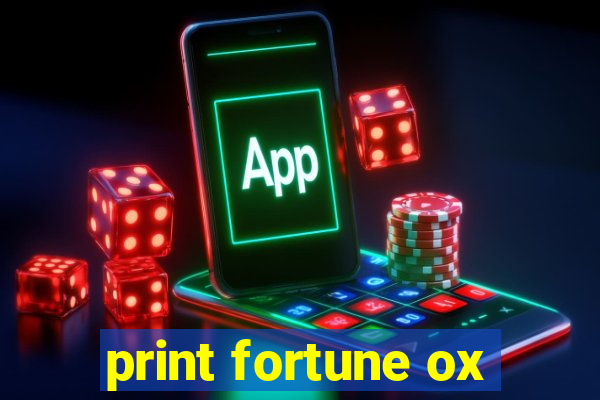 print fortune ox