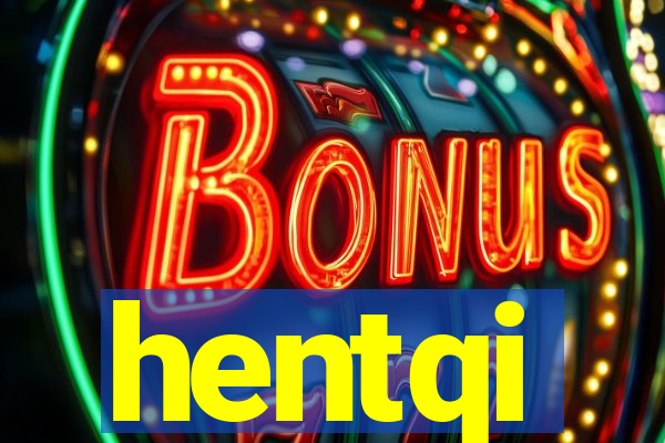 hentqi