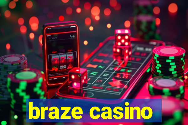 braze casino