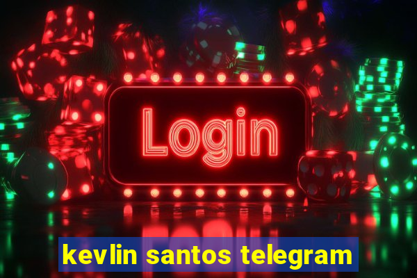 kevlin santos telegram