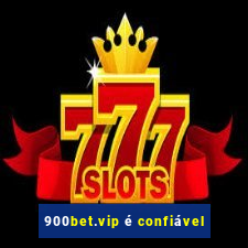 900bet.vip é confiável