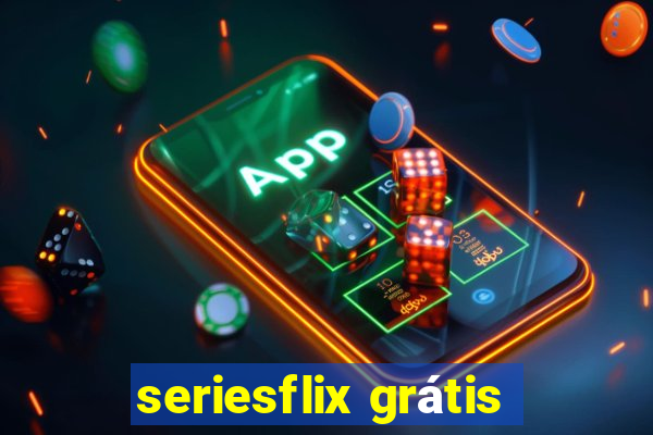 seriesflix grátis